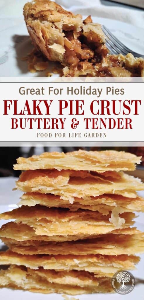 photo at the top shows an apple pie slice on a plate with a fork next to it. below is a tall stack of flaky pie crust shards. text overlay reads great for holiday pies, flaky pie crust, buttery and tender. food for life garden