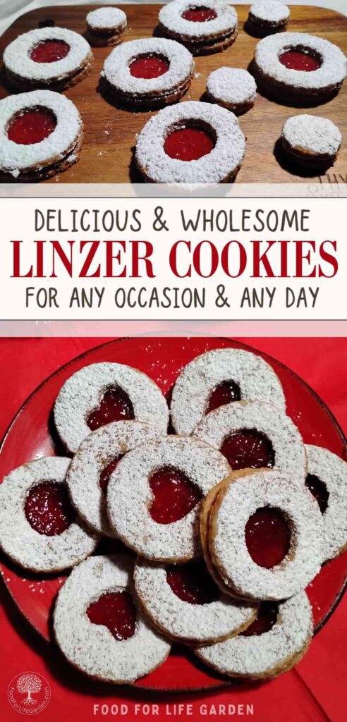 photo at the top shows linzer cookies spread out on a wooden cutting board. below is a plate filled with linzer cookies. text overlay read delicious and wholesome. linzer cookies for any occasion and any day. food for life garden.