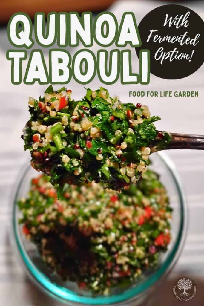 photo of a bowl with quinoa tabouli salad and a spoon lifting a pile out of it. text overlay reads quinoa tabouli wtih fermented option. food for life garden. 
