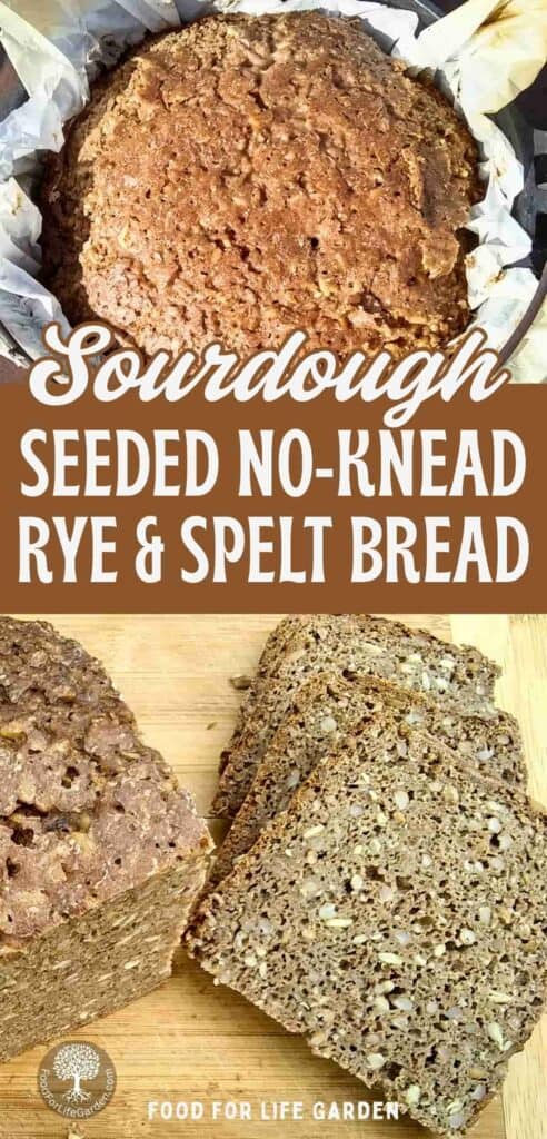 photo at the top shows a loaf of sourdough seeded rye bread with spelt. Text overlay reads sourough seeded no-knead rye and spelt bread food for life garden.